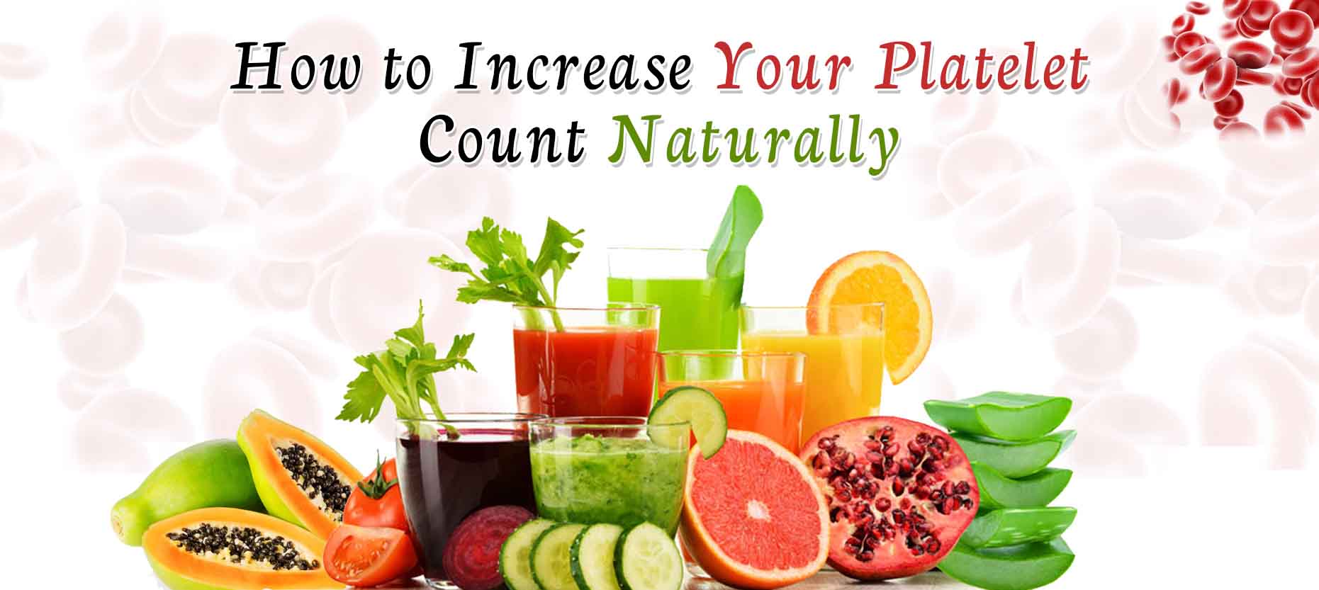 How to Increase your Platelet Count Naturally