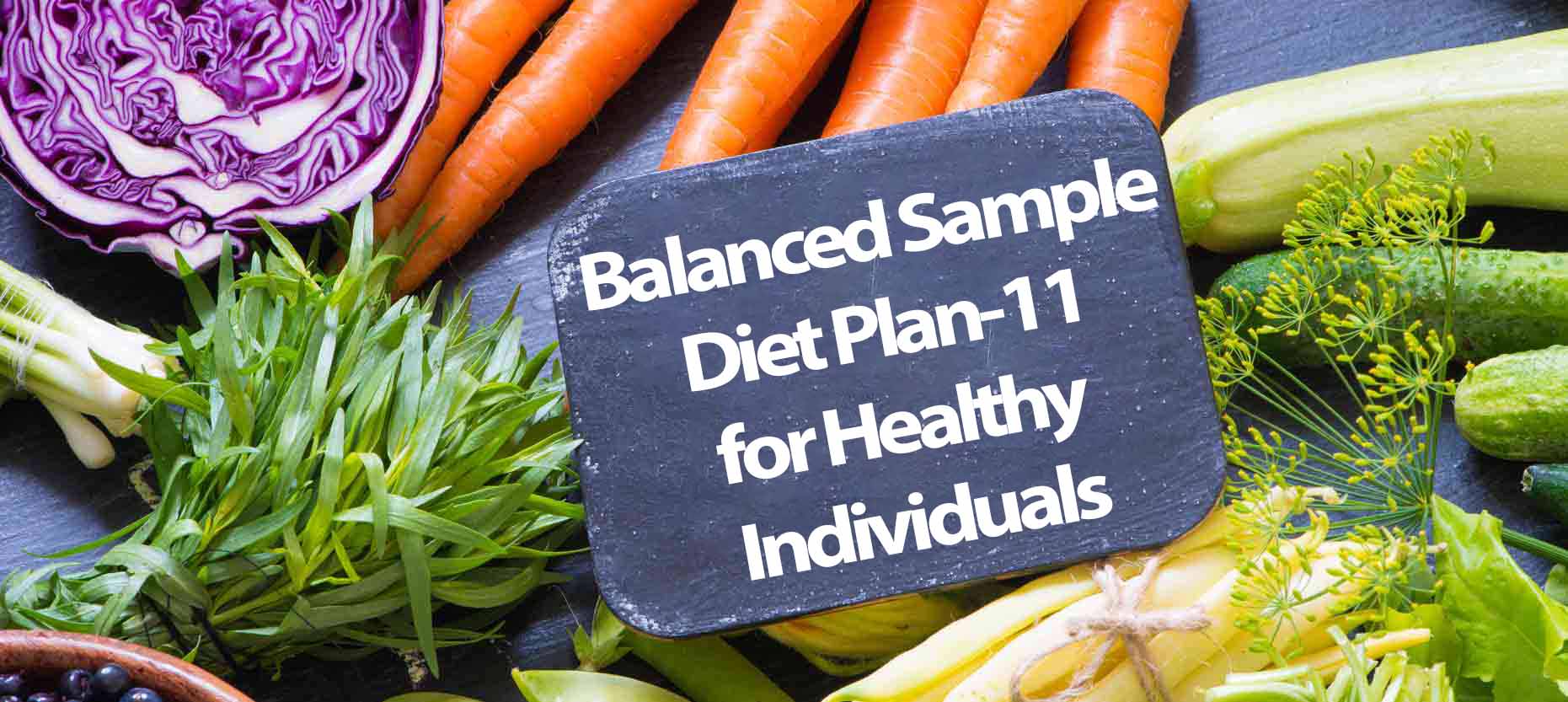 Balanced Sample Diet Plan-11 for Healthy Individuals