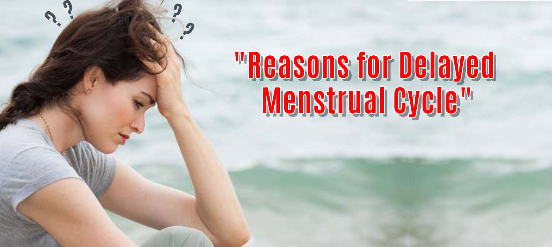 Possible Reasons for Delayed Periods