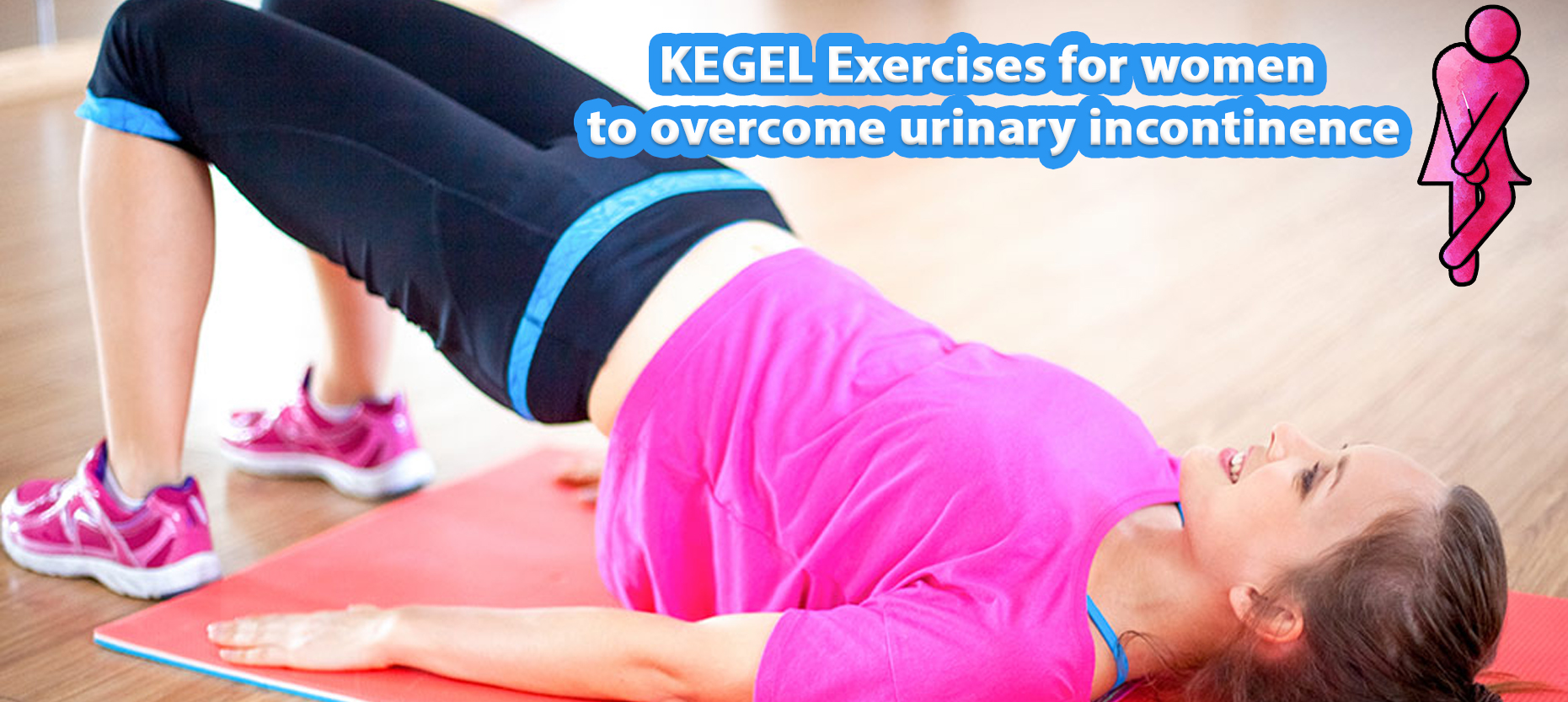 Kegel Exercises For Women To Overcome Urinary Incontinence