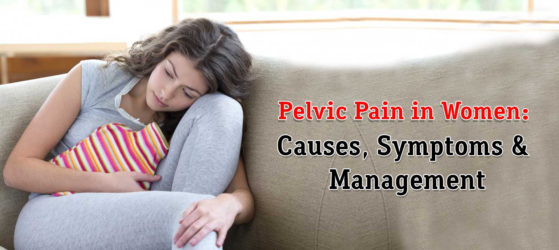 Pelvic pain in women: Causes and symptoms