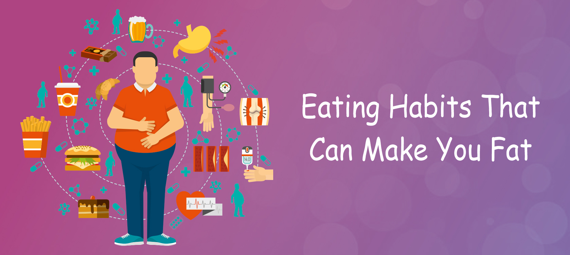 Top 10 Bad Eating Habits That Causes Weight Gain