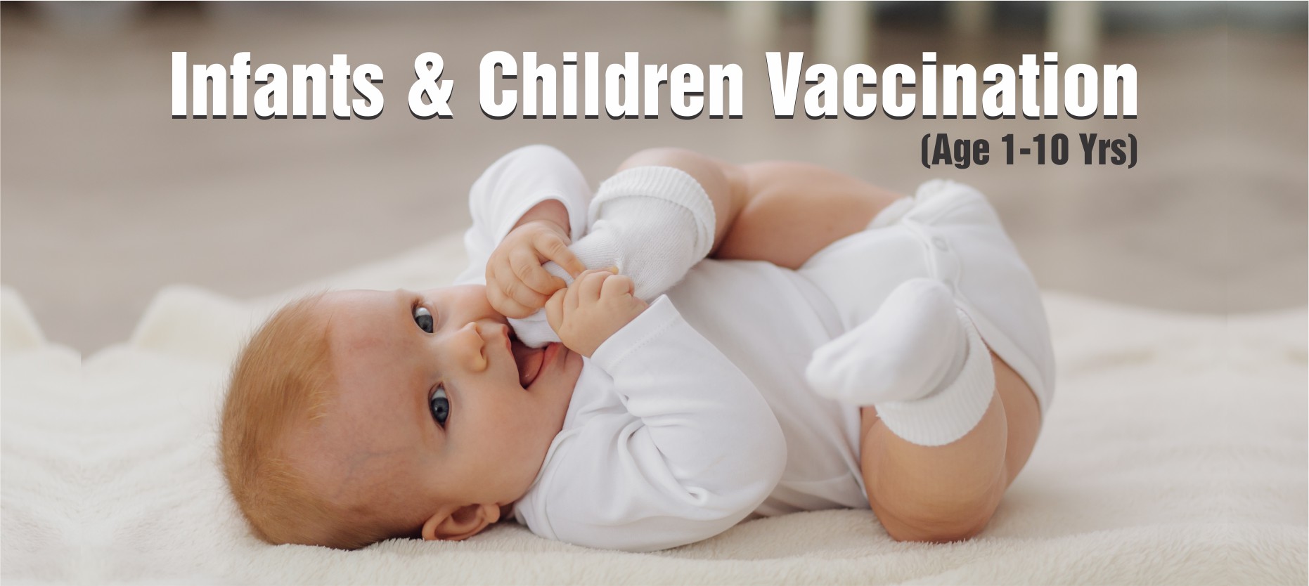 Vaccinations for Infants & Children, Age 0-10 Years