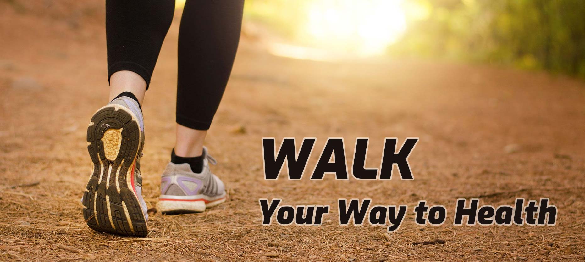 Walk Your Way to Health