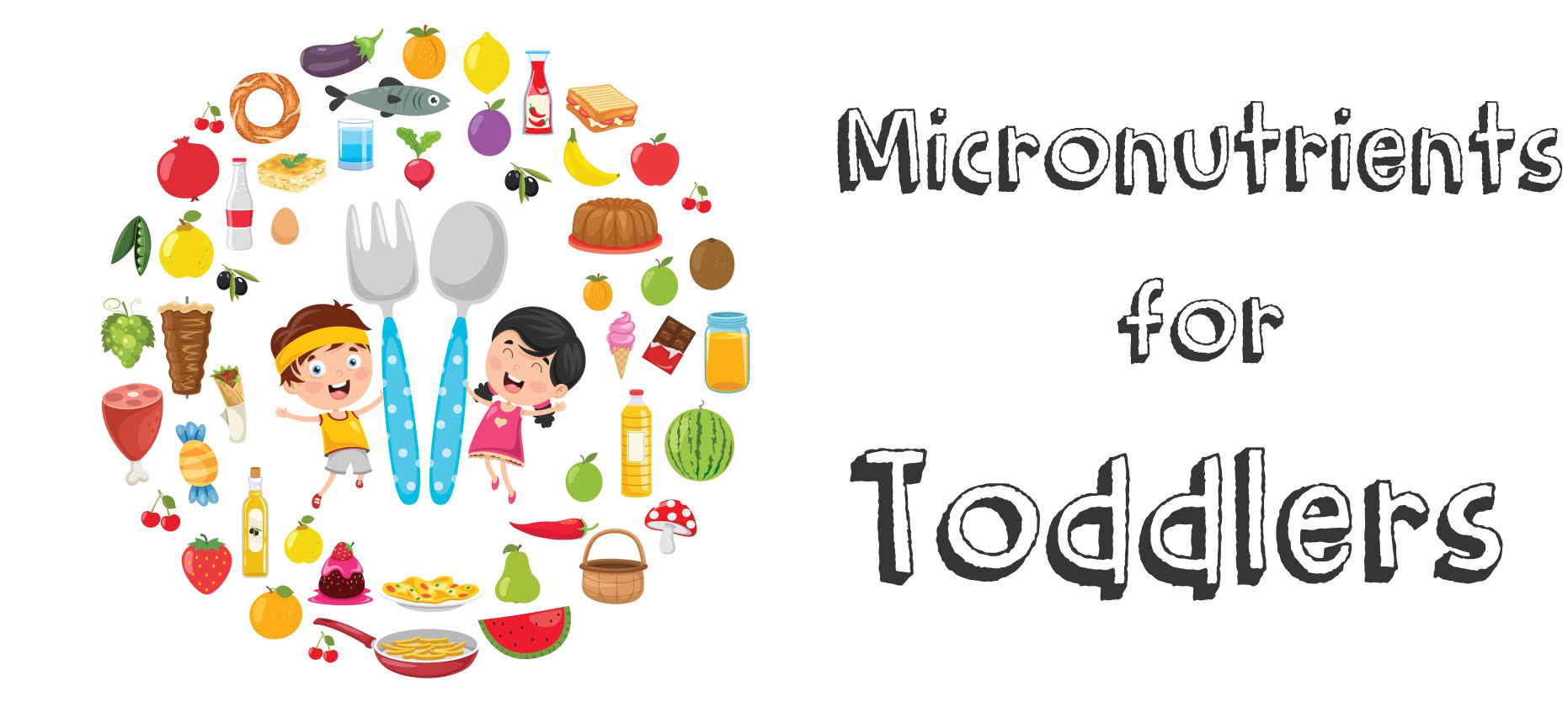 Micronutrient Needs of Toddlers