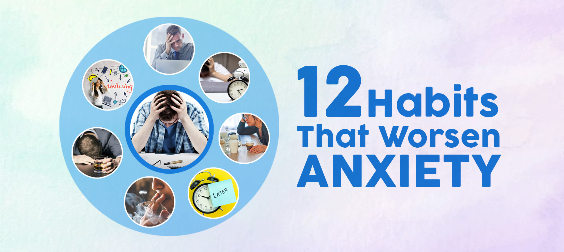 12 Habits That Make Anxiety Worse