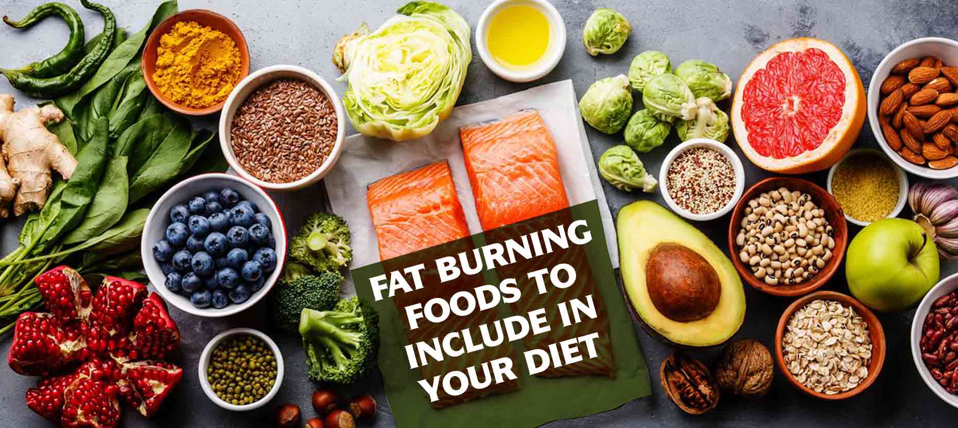 Fat Burning Foods To Include In Your Diet
