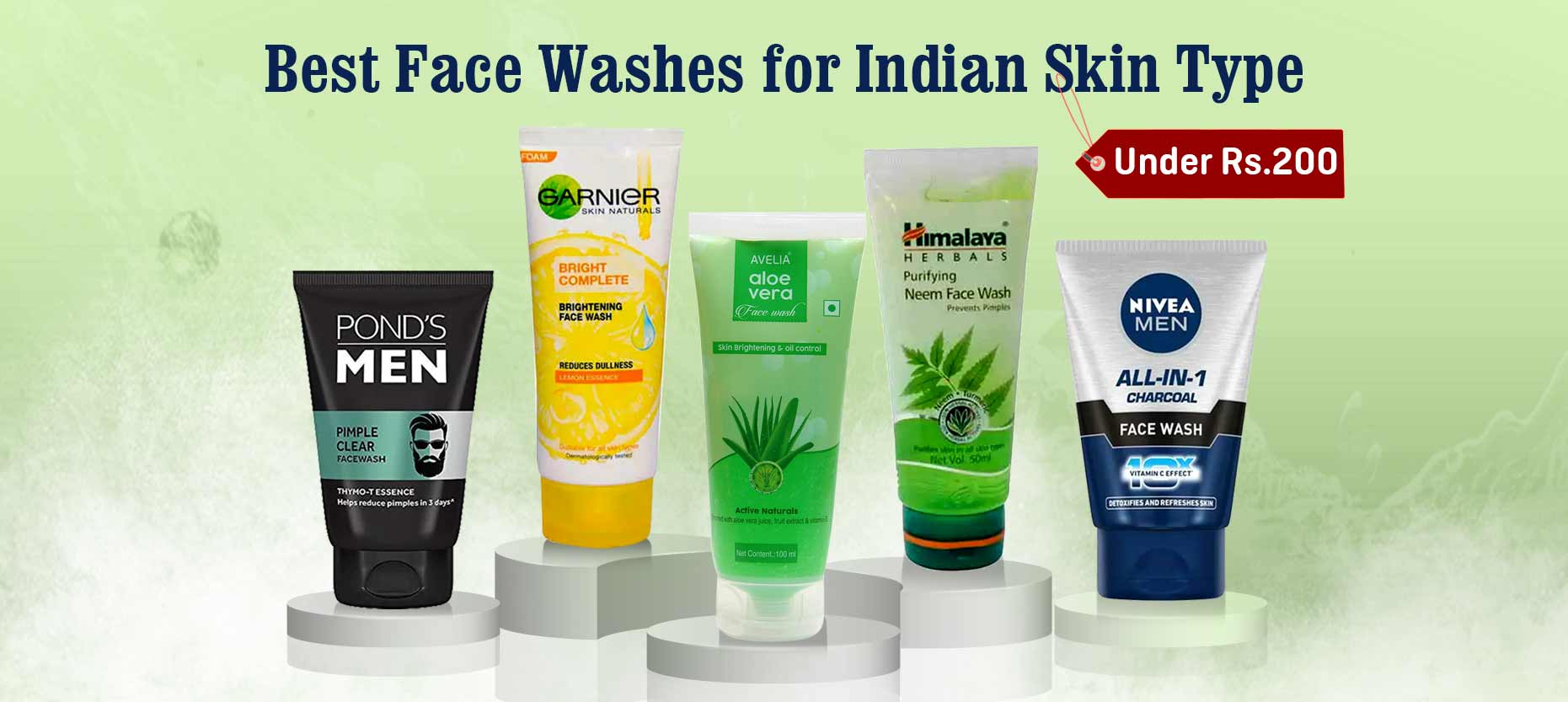 Best Face Washes for Indian Skin Type Under Rs.200