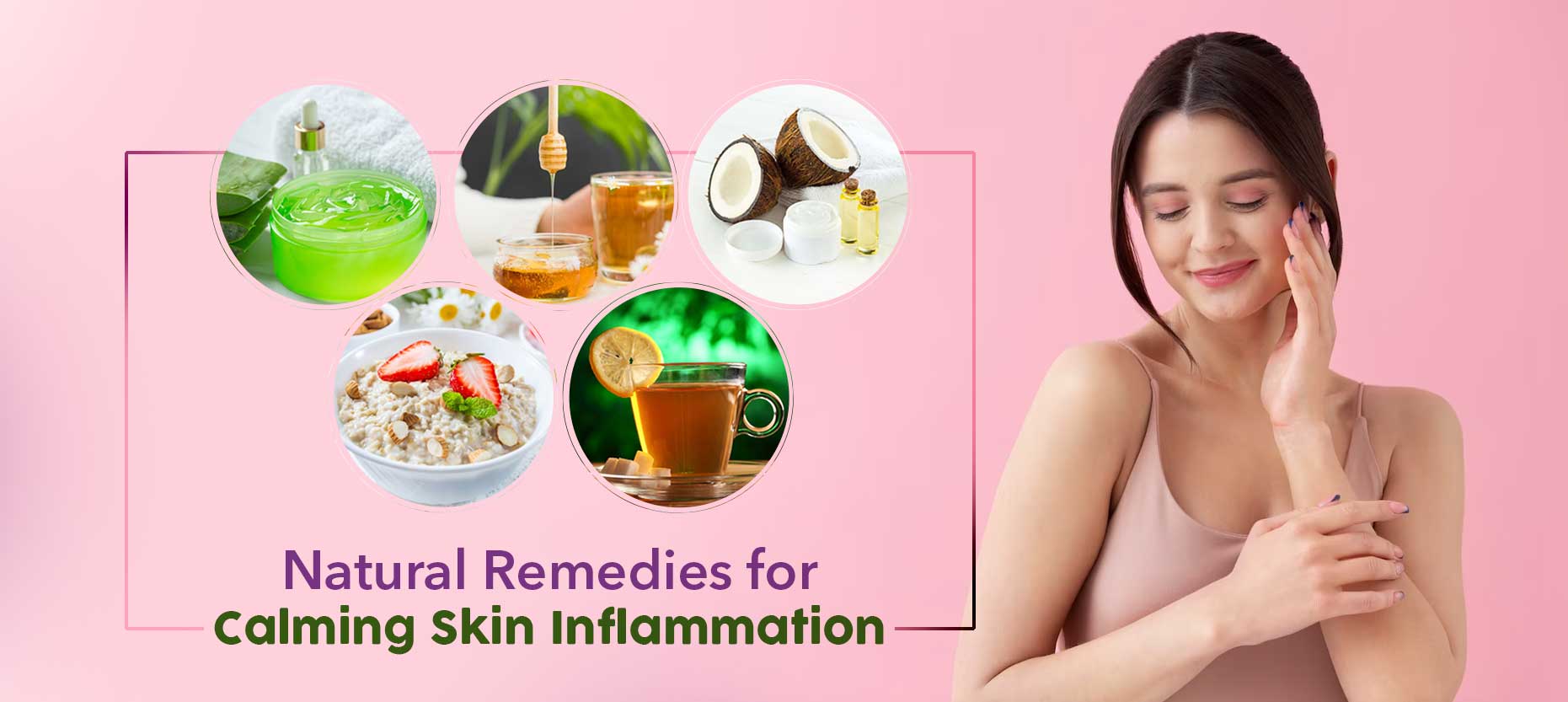 Natural Remedies for Calming Skin Inflammation