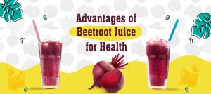 Advantages of Beetroot Juice for Health