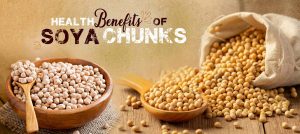 Health Benefits of Soya Chunks