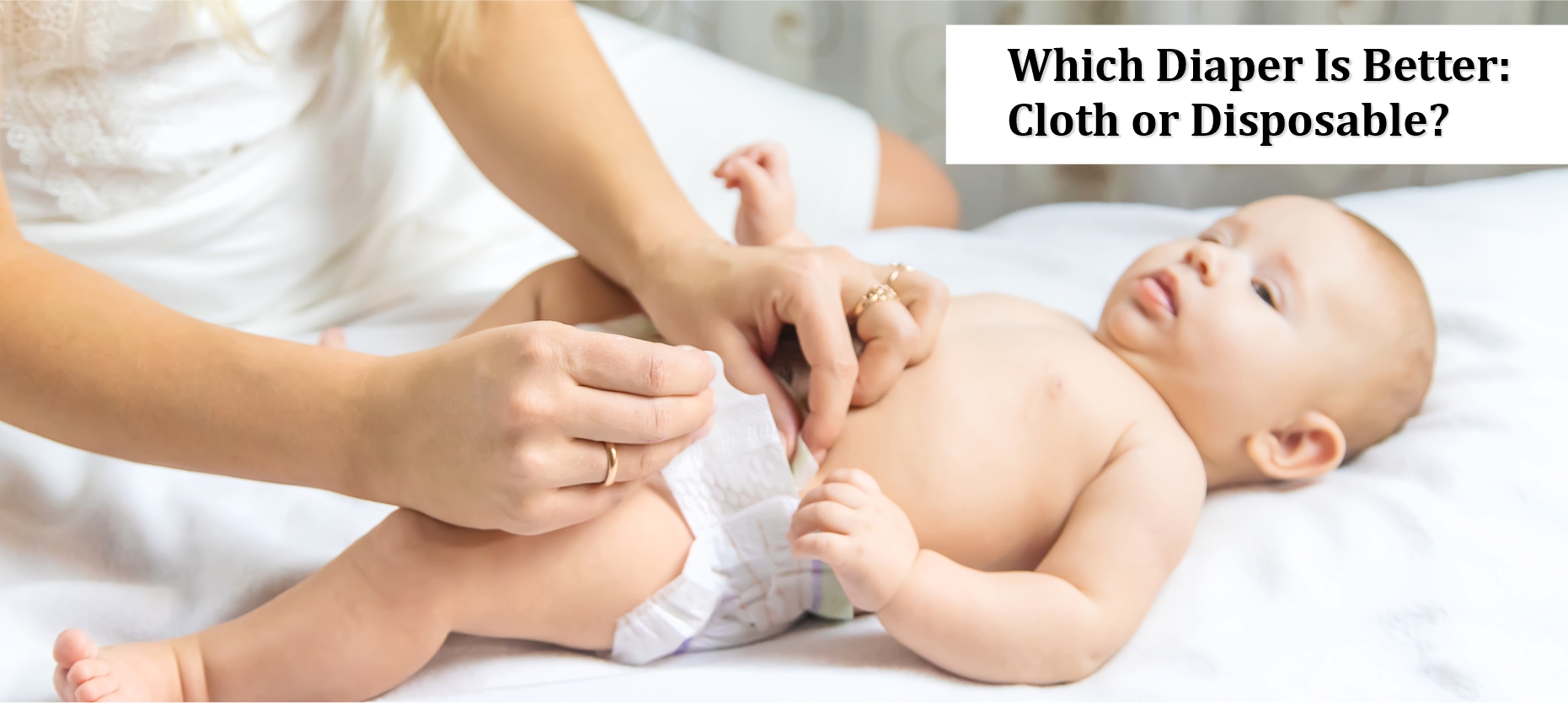 Cloth Diapers vs Disposable Diapers: Which is Better? Cloth Diapers vs Disposable Diapers: Which is Better?