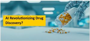 How AI is Revolutionizing Drug Discovery
