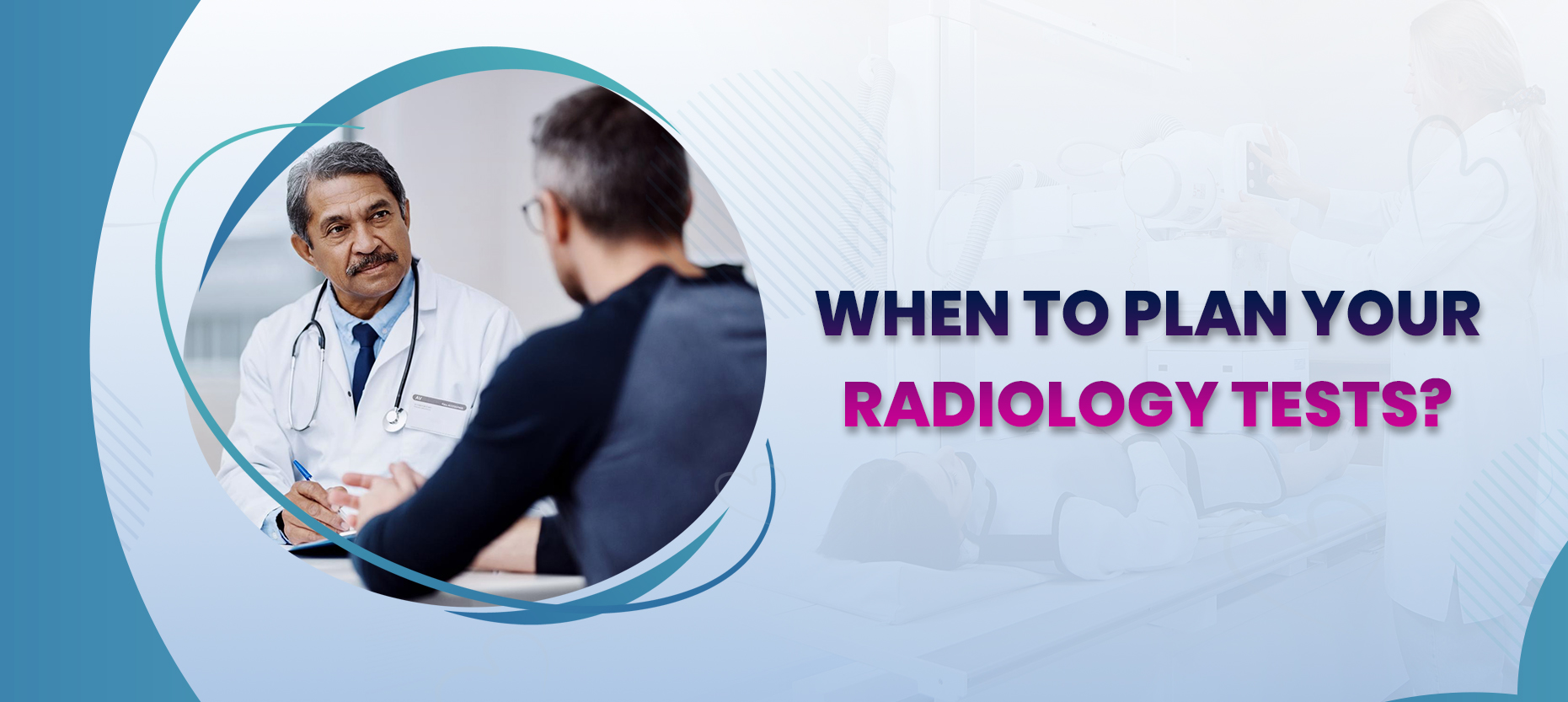 Radiology Tests: How Often Should You Get It?